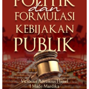 Politik dan Formulasi Kebijakan Publik